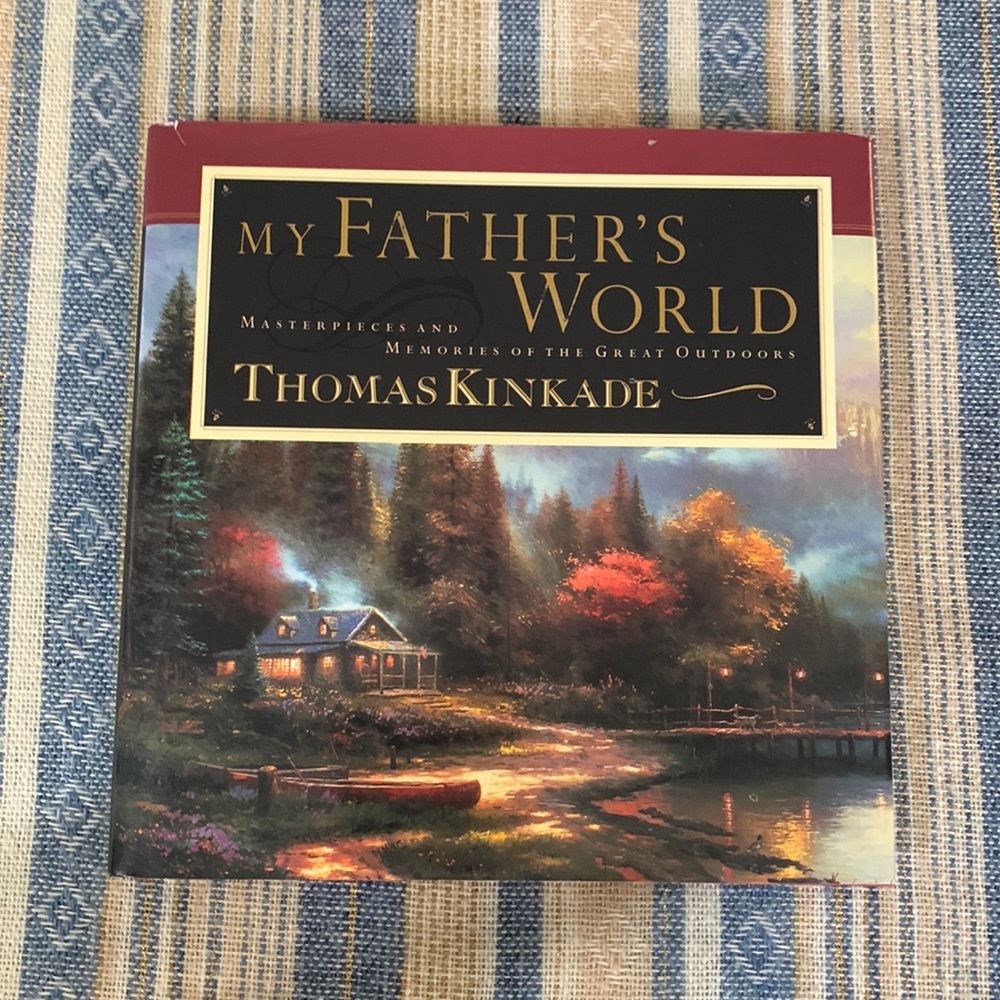 Thomas Kinkade My Fathers World Hardback Book Inspirational Landscape Art Nature